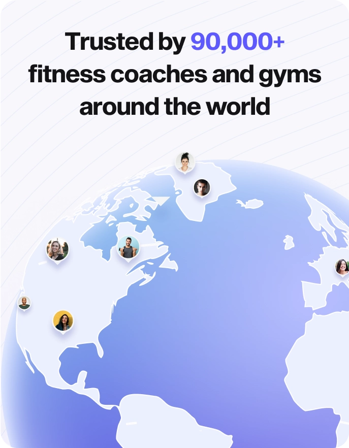Fitness Trainer Software trusted by 30,000 fitness coaches and gyms around the world