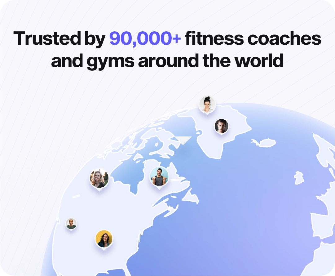 Fitness Trainer Software trusted by 30,000 fitness coaches and gyms around the world