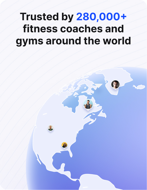 Fitness Trainer Software trusted by 30,000 fitness coaches and gyms around the world