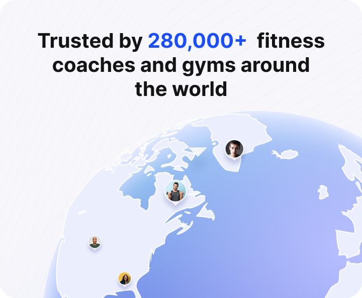 Fitness Trainer Software trusted by 30,000 fitness coaches and gyms around the world
