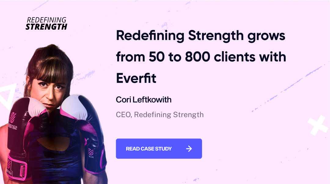Redefining Strength Grows from 50 to 800 Clients with Everfit